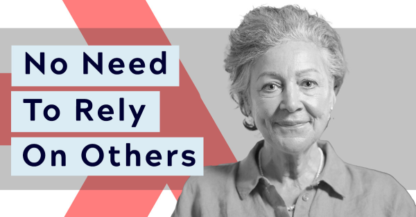 No Need To Rely On Others